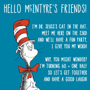 Hello McIntyre's Friends text on blue background with picture of the Cat in the Hat "talking"
