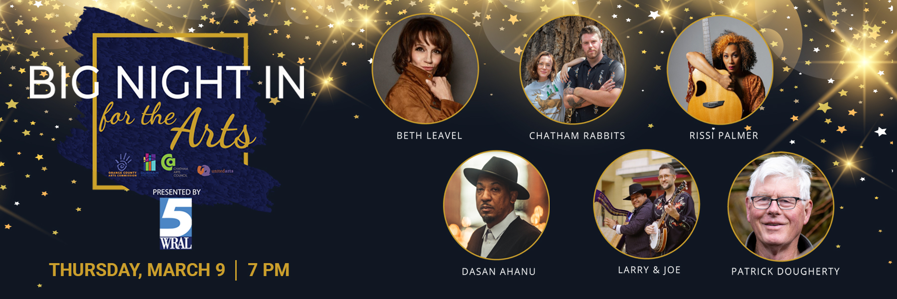 Graphic with blue background with gold stars, the Big Night In for the Arts logo, headshots of Beth Leavel, Chatham Rabbits, Rissi Palmer, Dasan Ahanu, Larry & Joe, and Patrick Dougherty